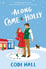 Along Came Holly (Mistletoe Romance, 3) - paperback Hall, Codi