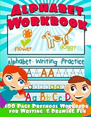 Alphabet Workbook : Alphabet Writing Practice Preschool Workbook