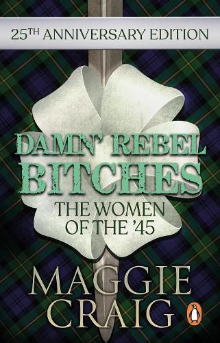 Damn' Rebel Bitches: The Women of the '45 by Maggie Craig (PB 2022) - Image 8