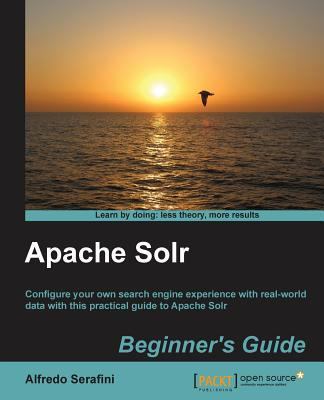 Apache Solr by Alfredo Serafini (2013, Trade Paperback, New Edition ...