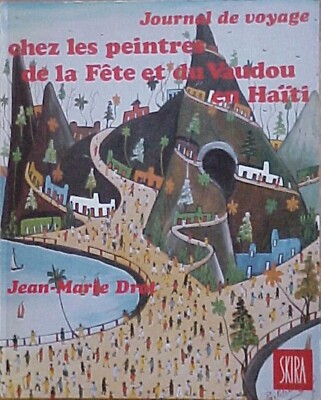 JOURNAL DE VOYAGE CHEZ LES PEINTRES DE LA FETE ET DU VAUDOU EN HAITI - good