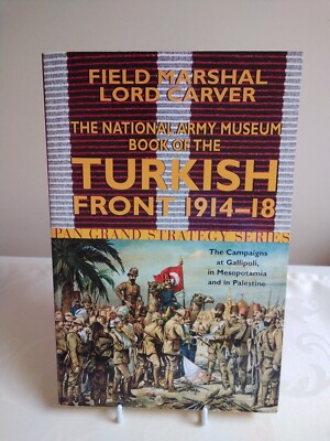 Turkish Front 1914-1918 Field Marshal Lord Carver