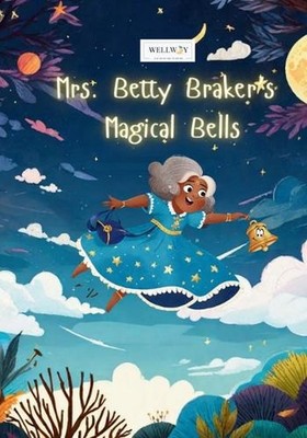 Mrs. Betty Brakers Magical Bells by Wellway Kid Stories Paperback Book