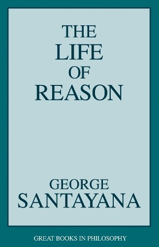 Джордж Сантаяна Разумная жизнь (в мягкой обложке) (ИМПОРТ из Великобритании)