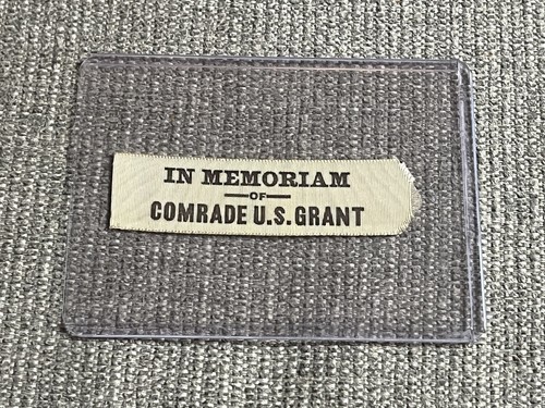 *In Memoriam Comrade Ulysses Grant Ribbon - Very Rare -Please Review Description