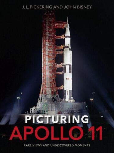 Picturing Apollo 11: Rare Views and Undiscovered Moments by J.L. Pickering (Engl - Foto 1 di 1