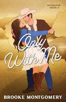 Only With Me (Illustrated Special Edition Cover) Brooke Montgomery Taschenbuch