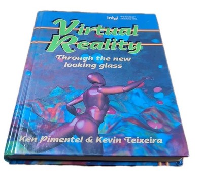Virtual Through The New Looking Glass By Ken Pimentel  First Edition 1993 HC