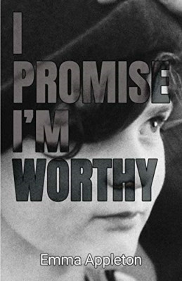 I Promise I'm Worthy -  NEW Emma Appleton 2020