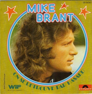 MIKE BRANT MAN FINDET SICH ZUFÄLLIG / DRÜCKT DIE FÄUSTE UND SCHLÄGT DICH FR 45 SINGLE