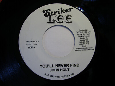 JOHN HOLT - YOU'LL NEVER FIND ANOTHER LOVE LIKE MINE (STRIKER LEE) 1977