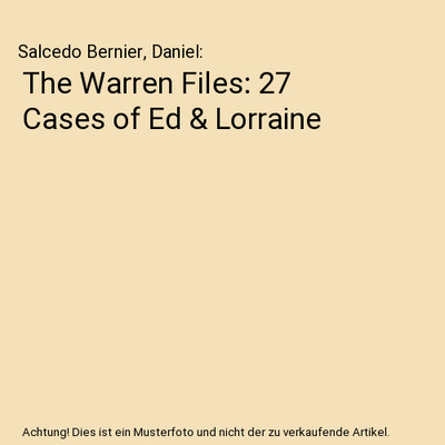The Warren Files: 27 Cases of Ed & Lorraine, Salcedo Bernier, Daniel
