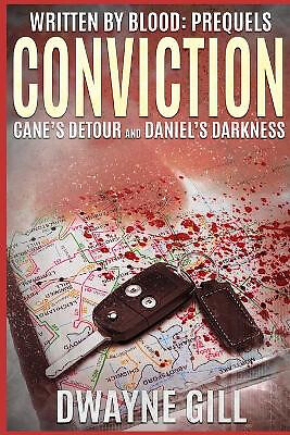 Written By Blood: Conviction Prequels: Canes Detour & Daniels Darkness By Dwa...