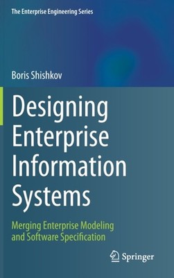 DESIGNING ENTERPRISE INFORMATION SYSTEM by SHISHKOV BORIS Hardback Self Help