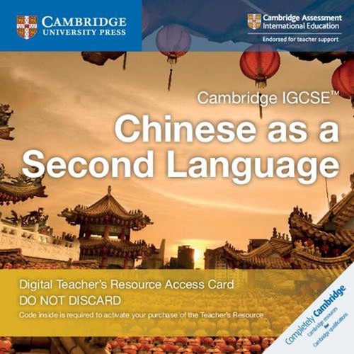 Cambridge IGCSE Chinese as a Second Language Digital Teachers Resource Access Ca