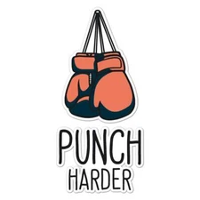 Punch Harder Boxing, Vinyl Decal Sticker, Indoor Outdoor, 3 Sizes, #8538