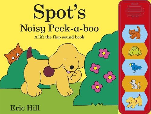 Eric Hill Spot's Noisy Peek-a-boo (Copertina rigida)