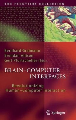 Brain-Computer Interfaces: Revolutionizing Human-Computer Interaction by Bernhar