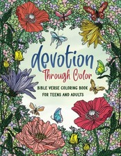 Devotion Through Color: Bible Verse Coloring Book For Teens And Adults