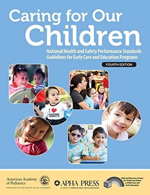 CARING FOR OUR CHILDREN: NATIONAL HEALTH AND SAFETY By American Academy Of NEW