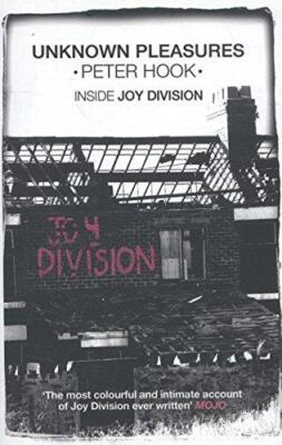 Unknown Pleasures: Inside Joy Division - Hook, Peter