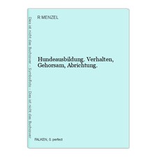 Hundeausbildung. Verhalten, Gehorsam, Abrichtung. MENZEL, R.: