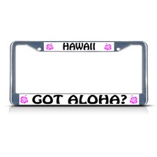 Hawaii Got Aloha Hibiscus Chrome Heavy Duty Metal License Plate Frame
