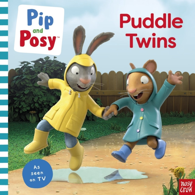 Pip and Posy: Puddle Twins A TV tie-in picture book by Pip and Posy