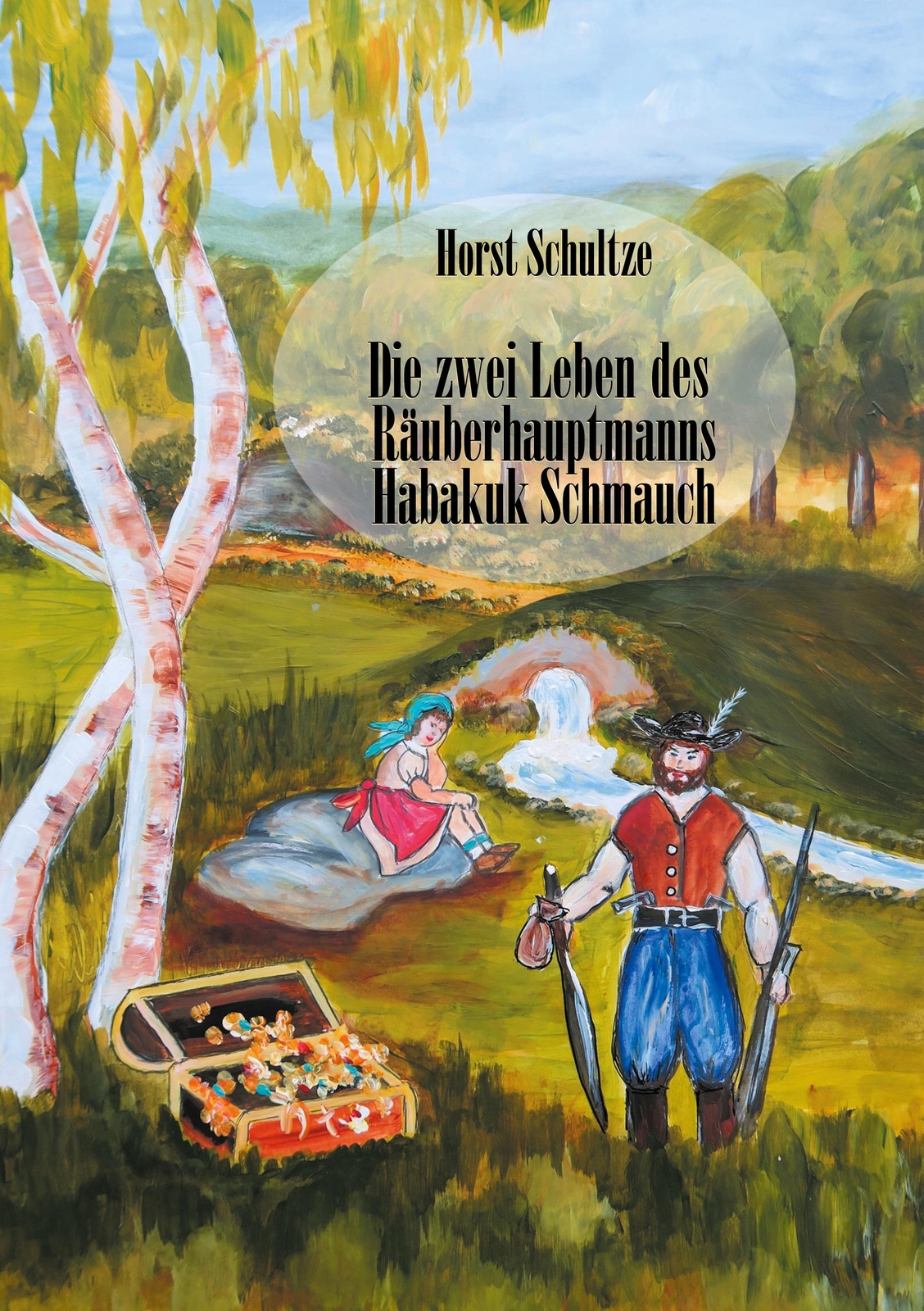 Die Zwei Leben Des Räuberhauptmanns Habakuk Schmauch | Buch |