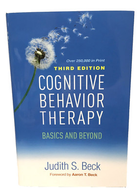 Cognitive Behavior Therapy Basics and Beyond by Judith S. Beck, 3rd  Edition
