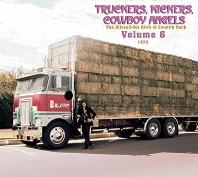 Various Artists - Truckers/Kickers: Birth of Country Rock Vol 6 1973 [New CD] Ge