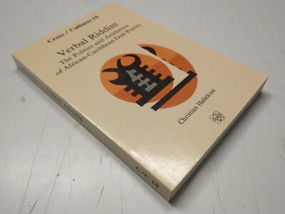 Verbal Riddim The Politics and Aesthetics of African-Caribbean Dub Poetry