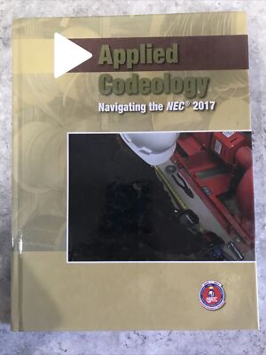 Applied Codeology - 2017 : Navigating the NEC 2017 by electrical training...