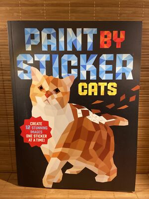 Paint by Sticker Cats Create 12 Stunning Images One Sticker at a Time