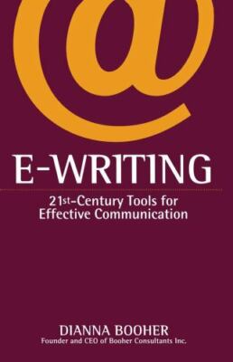 E-Writing : 21st-Century Tools for Effective Communication by Dianna Booher