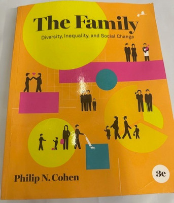The Family Diversity, Inequality, & Social Change 3rd Edition by Philip N. Cohen
