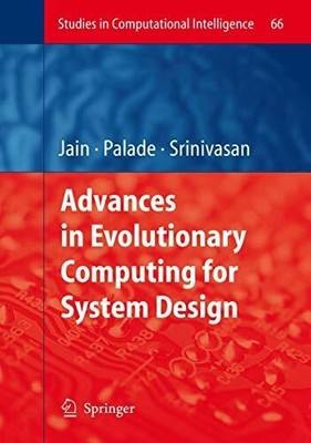 Advances in Evolutionary Computing for System Design (Studies in Buch Springer