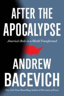 After the Apocalypse: America's Role in a World Transformed (America - VERY GOOD