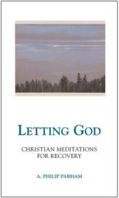 Letting God - Revised edition: Christian Meditations for Recovery - GOOD