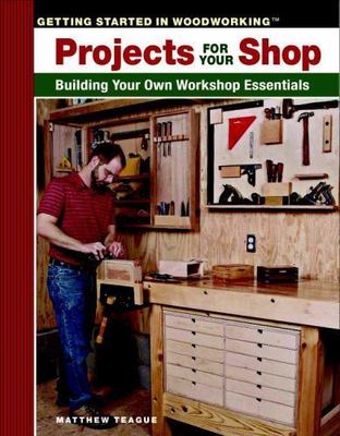 Projects for Your Shop: Building Your Own- 9781561586899, Teague, paperback, new