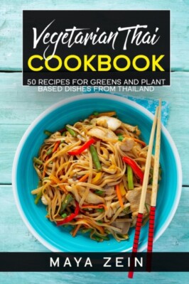 Zein - Vegetarian Thai Cookbook  50 Recipes For Greens And Plant Based - X555z