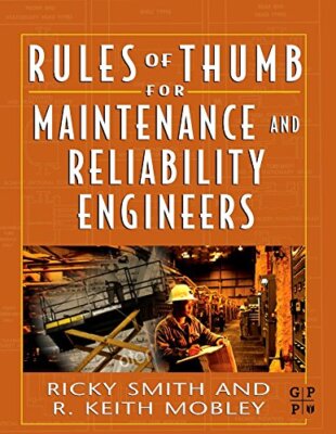 Rules of Thumb for Maintenance and Reliability Engineers by Ricky Smith