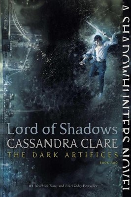 Lord of Shadows: Volume 2 (Dark Artifices, The, Band 2) Cassandra Clare