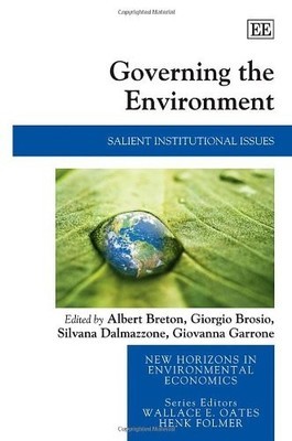 Governing the Environment: Salient Institutional Issues by Albert Breton NEW
