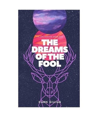 The Enchanted Deer and the Dreams of the Fool, Gillian, Clark