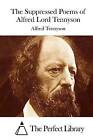 The Suppressed Poems of Alfred Lord Tennyson by Lord Alfred Tennyson (Paperback / softback, 2015)
