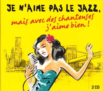 Ich mag keinen Jazz, aber mit Sängerinnen mag ich ihn!, verschiedene