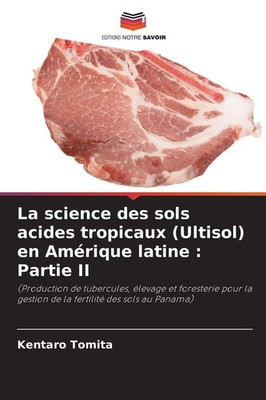 Kentaro Tomita | La science des sols acides tropicaux (Ultisol) en Amérique...