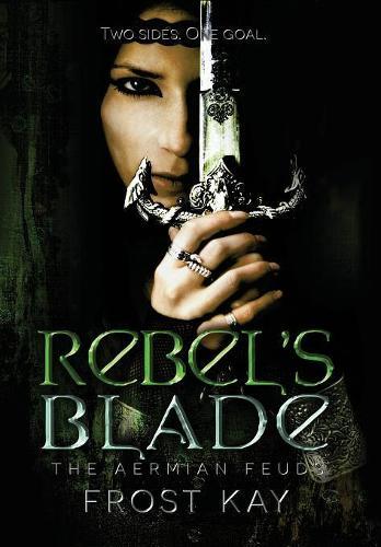 Frost Kay Rebel's Blade (gebundene Ausgabe) Aermian Feuds