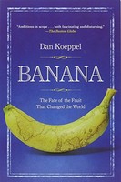 Banana: The Fate Of The Fruit That Changed The World By Dan Koeppel, (paperback) on sale Banana: The Fate Of The Fruit That Changed The World By Dan Koeppel, (paperback) on sale